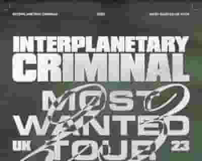 Interplanetary Criminal presents Most Wanted LDN tickets blurred poster image
