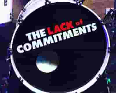 The Lack Of Commitments tickets blurred poster image
