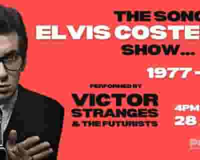 The Songs of Elvis Costello Show - Victor Stranges & The Futurists tickets blurred poster image