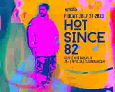 Hot Since 82 tickets blurred poster image