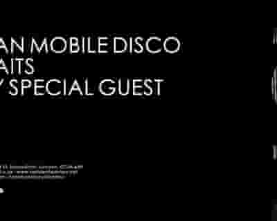 Simian Mobile Disco + B.Traits + Very Special Guest tickets blurred poster image