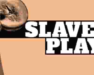 Slave Play tickets blurred poster image