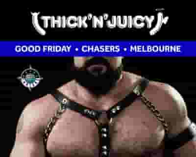 THICK 'N' JUICY Melbourne - Good Friday 2024 tickets blurred poster image