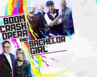 Boom Crash Opera & Bachelor Girl tickets blurred poster image