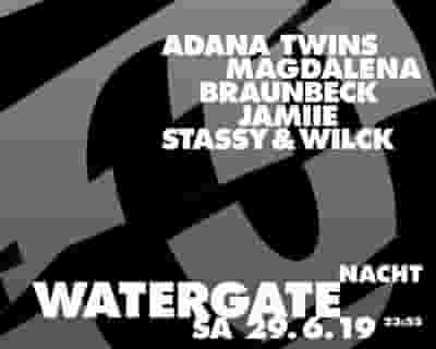 Watergate Nacht with Adana Twins, Magdalena, Braunbeck, JAMIIE, Stassy & Wilck tickets blurred poster image