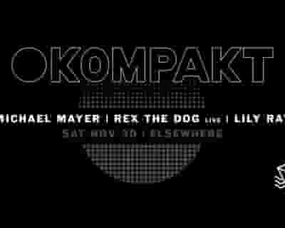 Kompakt Night with Michael Mayer, Rex The Dog and Lily Ray tickets blurred poster image