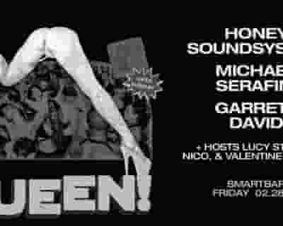 Queen! with Honey Soundsystem / Michael Serafini / Garrett David tickets blurred poster image