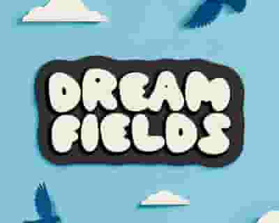 DREAM FIELDS tickets blurred poster image