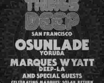 'All Things Deep' San Francisco w Osunlade, Marques Wyatt tickets blurred poster image