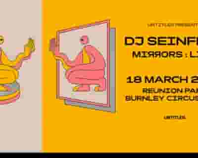 DJ Seinfeld -- Mirrors :Live tickets blurred poster image