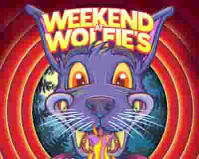 Weekend at Wolfies 2024 tickets blurred poster image
