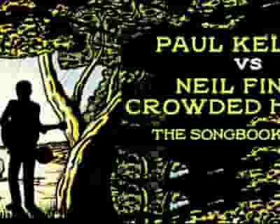 Tribute to Paul Kelly Vs Neil Finn & Crowded House tickets blurred poster image