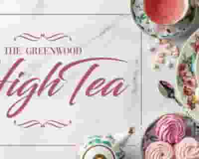 The Greenwood High Tea tickets blurred poster image