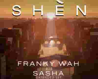 Sasha b2b Franky Wah - Shèn tickets blurred poster image