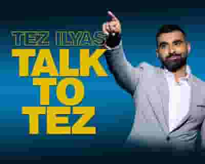 Tez Ilyas tickets blurred poster image