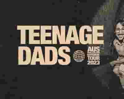 Teenage Dads tickets blurred poster image