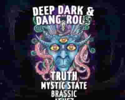 Deep, Dark & Dangerous CHCH - TRUTH, Mystic State, Brassic, Ashez tickets blurred poster image