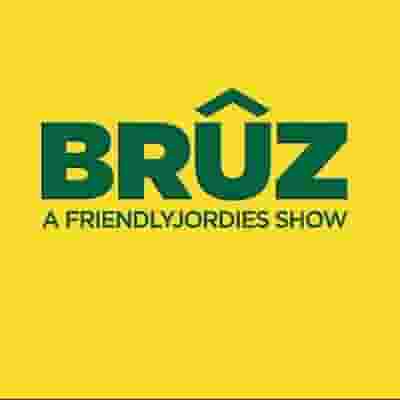 Friendlyjordies Presents: Brûz blurred poster image