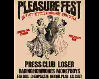 Pleasurefest: Press Club, Loser, Raging Hormones, Money Boys, Fan Girl, Dental Plan, Kai Cult, Leatherman, Grass Stains & Fire B tickets blurred poster image