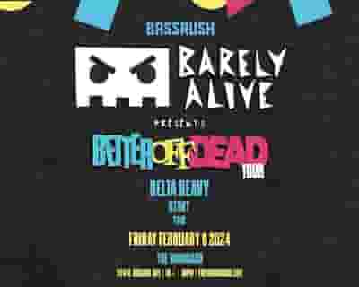 Barely Alive presents: Better Off Dead Tour tickets blurred poster image