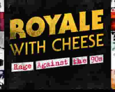 Royale with Cheese Ultimate 90s Rock Show tickets blurred poster image