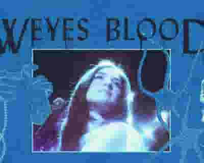 Weyes Blood tickets blurred poster image