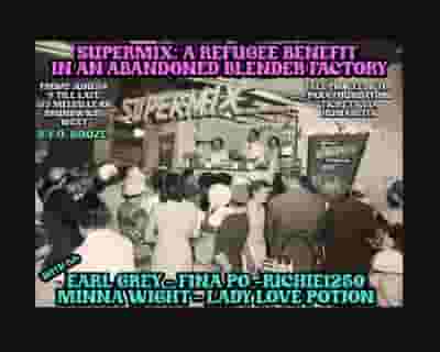 Supermix: A Refugee Benefit in an Abandoned Blender Factory tickets blurred poster image