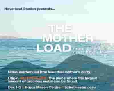 Neverland Studios presents The Motherload tickets blurred poster image