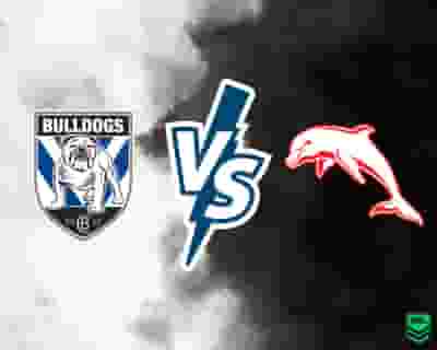 NRL Round 22 - Canterbury-Bankstown Bulldogs vs Dolphins tickets blurred poster image