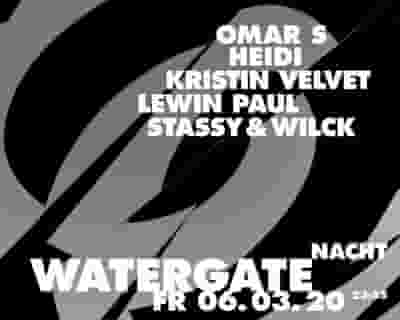 Watergate Nacht with Omar S, Heidi, Kristin Velvet, Lewin Paul, Stassy & Wilck tickets blurred poster image