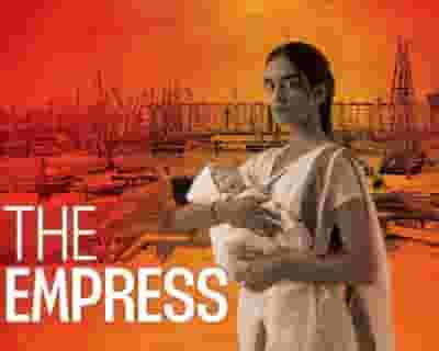 The Empress tickets blurred poster image