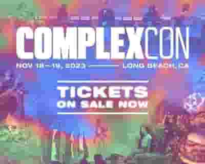 ComplexCon 2023 At Long Beach Convention Center tickets blurred poster image