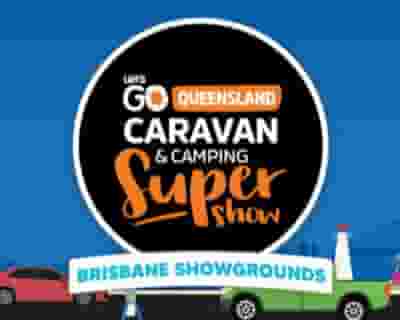 Let's Go Queensland Caravan and Camping Supershow tickets blurred poster image