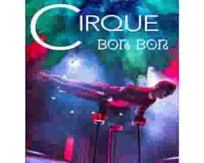 Cirque Bon-Bon Presenting Patrons - Angela & Tim Rossi & Judi Bailey tickets blurred poster image