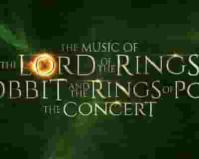 The Lord Of The Rings And The Hobbit The Concert tickets blurred poster image
