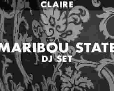 Claire: Maribou State (dj set) / Mino Abadier / Marguillier tickets blurred poster image