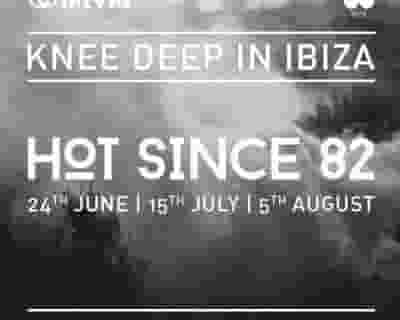 Insane presents Knee Deep with Hot Since 82 tickets blurred poster image