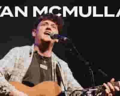 Ryan McMullan tickets blurred poster image