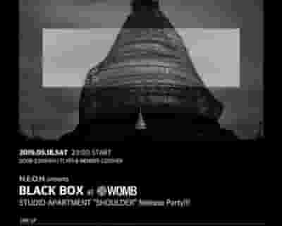 N.E.O.N presents Black BOX at Womb Studio Apartment “SHOULDER” Release Party tickets blurred poster image