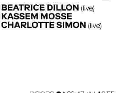 Beatrice Dillon (Live), Kassem Mosse, Charlotte Simon (Live) tickets blurred poster image