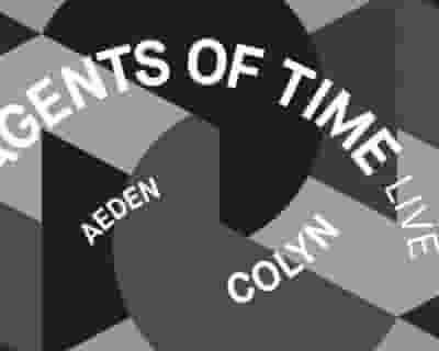 Agents Of Time (Live), Colyn, Aeden - De Marktkantine tickets blurred poster image