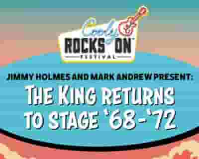 Cooly Rocks On 2023 - Jimmy Holmes and Mark Andrew present: The King Returns to Stage '68 - '72 tickets blurred poster image