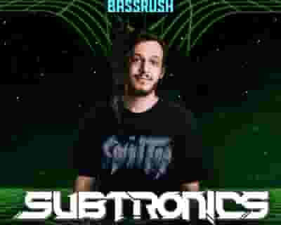 BASSRUSH presents Subtronics tickets blurred poster image