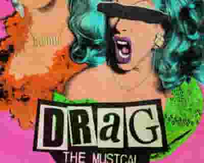 DRAG: THE MUSICAL tickets blurred poster image