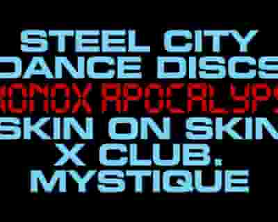 Steel City Dance Discs [S.C.D.D] with Skin On Skin, X Club, Mystique tickets blurred poster image