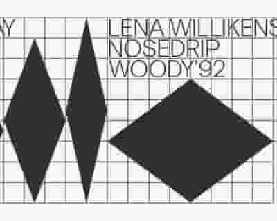 Lena Willikens / Nosedrip / Woody'92 tickets blurred poster image