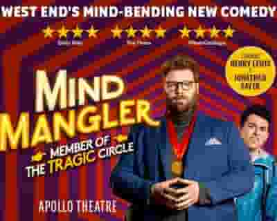 Mind Mangler: Member Of The Tragic Circle tickets blurred poster image