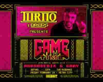 Inhibit presents Turno & Dreps 'Game Time' + Andromedik & Gray tickets blurred poster image