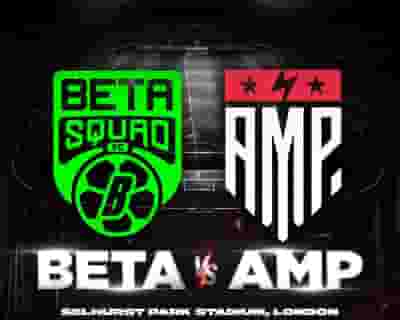 Beta Squad VS AMP tickets blurred poster image