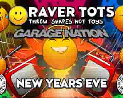 Raver Tots x Garage Nation - New Years Eve tickets blurred poster image
